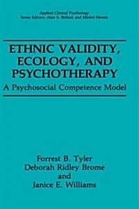 Ethnic Validity, Ecology and Psychotherapy: A Psychosocial Competence Model (Hardcover, 1991)