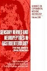 Sensory Nerves and Neuropeptides in Gastroenterology: From Basic Science to Clinical Perspectives (Hardcover, 1991)