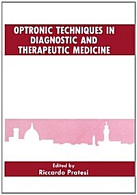 Optronic Techniques in Diagnostic and Therapeutic Medicine (Hardcover)
