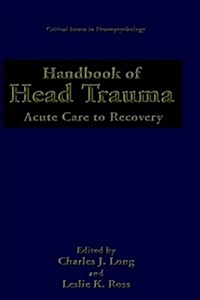 Handbook of Head Trauma: Acute Care to Recovery (Hardcover, 1992)