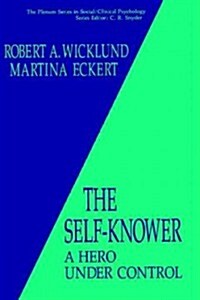 The Self-Knower: A Hero Under Control (Hardcover, 1992)