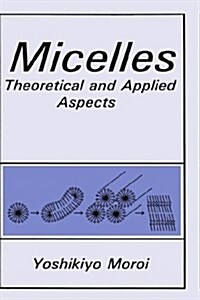 Micelles: Theoretical and Applied Aspects (Hardcover, 1992)