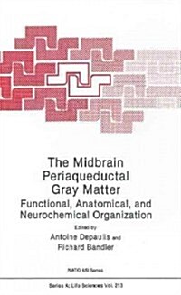 The Midbrain Periaqueductal Gray Matter: Functional, Anatomical, and Neurochemical Organization (Hardcover)