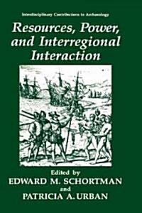 Resources, Power, and Interregional Interaction (Hardcover, 1992)