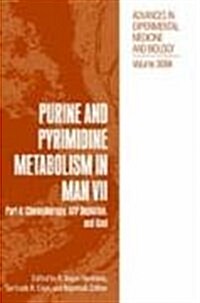 Purine and Pyrimidine Metabolism in Man VII: Part A: Chemotherapy, Atp Depletion, and Gout (Hardcover, 1991)