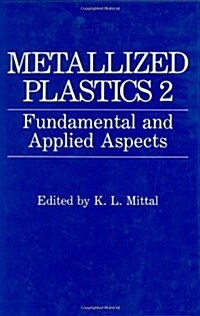 Metallized Plastics 2: Fundamental and Applied Aspects (Hardcover, 1991)