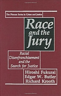 Race and the Jury: Racial Disenfranchisement and the Search for Justice (Hardcover, 1993)