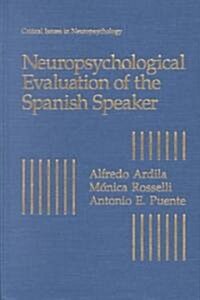Neuropsychological Evaluation of the Spanish Speaker (Hardcover)