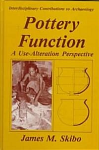Pottery Function: A Use-Alteration Perspective (Hardcover, 1992)