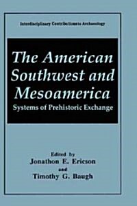 The American Southwest and Mesoamerica: Systems of Prehistoric Exchange (Hardcover, 1993)