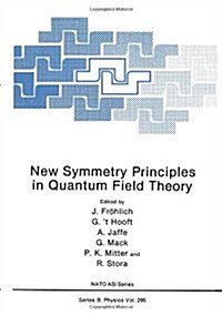 New Symmetry Principles in Quantum Field Theory (Hardcover)