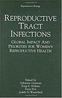 Reproductive Tract Infections: Global Impact and Priorities for Womens Reproductive Health (Hardcover, 1992)
