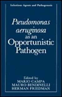 Pseudomonas Aeruginosa as an Opportunistic Pathogen (Hardcover)