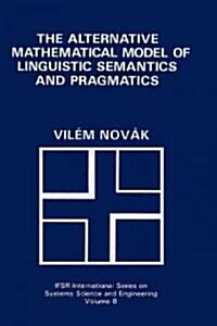 The Alternative Mathematical Model of Linguistic Semantics and Pragmatics (Hardcover)