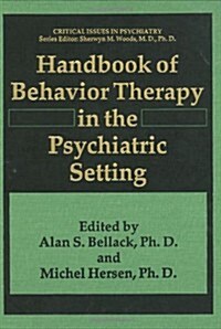 Handbook of Behavior Therapy in the Psychiatric Setting (Hardcover, 1993)