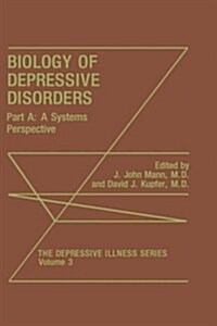 Biology of Depressive Disorders. Part a: A Systems Perspective (Hardcover, 1993)