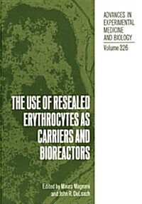 The Use of Resealed Erythrocytes as Carriers and Bioreactors (Hardcover)