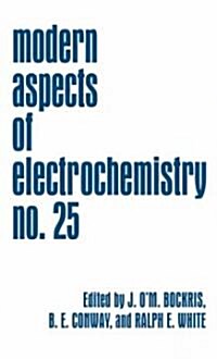 Modern Aspects of Electrochemistry: Volume 25 (Hardcover, 1993)