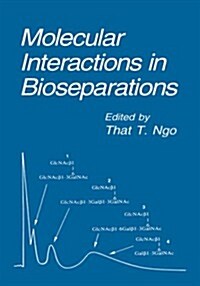 Molecular Interactions in Bioseparations (Hardcover, 1993)