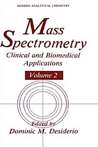 Mass Spectrometry: Clinical and Biomedical Applications Volume 2 (Hardcover, 1994)