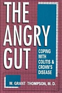 Angry Gut: Coping with Colitis and Crohns Disease (Hardcover)