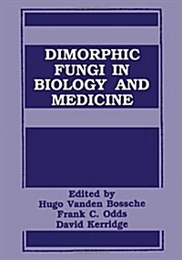 Dimorphic Fungi in Biology and Medicine (Hardcover)