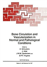Bone Circulation and Vascularization in Normal and Pathological Conditions (Hardcover)
