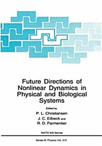 Future Directions of Nonlinear Dynamics in Physical and Biological Systems (Hardcover, 1993)