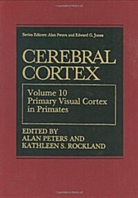 Cerebral Cortex: Volume 10 Primary Visual Cortex in Primates (Hardcover, 1994)