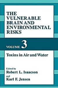 The Vulnerable Brain and Environmental Risks (Hardcover, 1994)