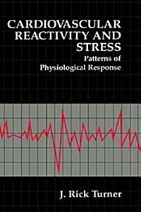 Cardiovascular Reactivity and Stress: Patterns of Physiological Response (Hardcover, 1994)