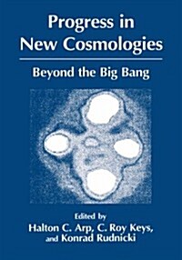 Progress in New Cosmologies: Beyond the Big Bang (Hardcover, 1993)