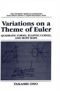 Variations on a theme of Euler : quadratic forms, elliptic curves, and Hopf maps