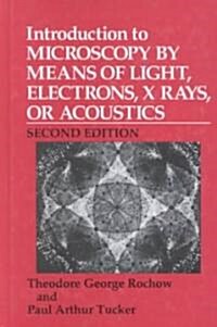 Introduction to Microscopy by Means of Light, Electrons, X-Rays, or Acoustics (Hardcover, 2, 1994)