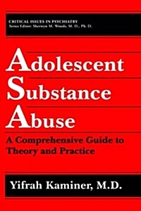 Adolescent Substance Abuse: A Comprehensive Guide to Theory and Practice (Hardcover, 1994)