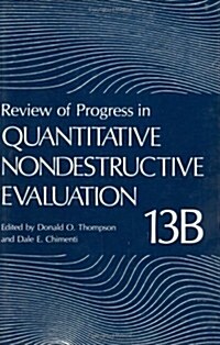 Review of Progress in Quantitative Nondestructive Evaluation: Volume 13 (Hardcover, 1994)