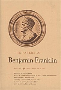 The Papers of Benjamin Franklin, Vol. 32: Volume 32: March 1 Through June 30, 1780 (Hardcover)