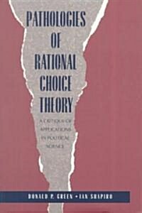 Pathologies of Rational Choice Theory: A Critique of Applications in Political Science (Paperback, Revised)