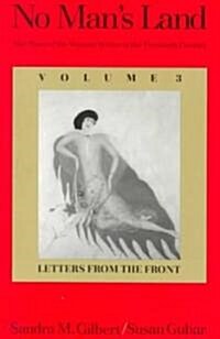 No Mans Land: The Place of the Woman Writer in the Twentieth Century, Volume 3: Letters from the Front (Revised) (Paperback, Revised)