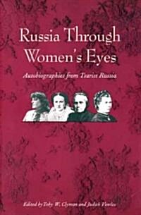 Russia Through Womens Eyes: Autobiographies from Tsarist Russia (Paperback, Revised)