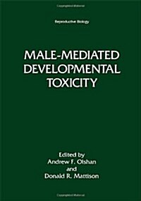Male-Mediated Developmental Toxicity (Hardcover, 1994)