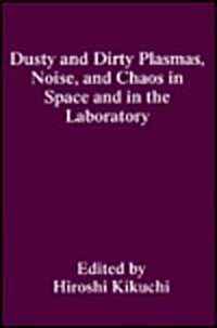 [중고] Dusty and Dirty Plasmas, Noise, and Chaos in Space and in the Laboratory (Hardcover)