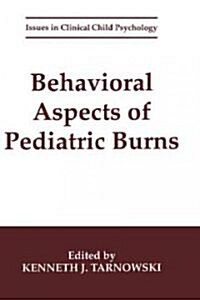 Behavioral Aspects of Pediatric Burns (Hardcover)