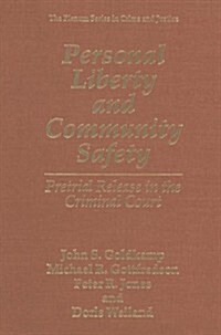 Personal Liberty and Community Safety:: Pretrial Release in the Criminal Court (Hardcover)