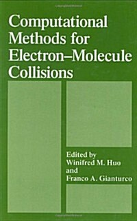 Computational Methods for Electron--Molecule Collisions (Hardcover, 1995)