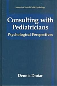 Consulting with Pediatricians (Hardcover, 1995)