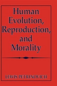 Human Evolution, Reproduction, and Morality (Hardcover, 1995)