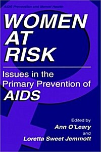 Women at Risk: Issues in the Primary Prevention of AIDS (Hardcover, 1995)