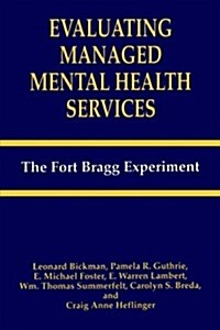 Evaluating Managed Mental Health Services: The Fort Bragg Experiment (Hardcover, 1995)