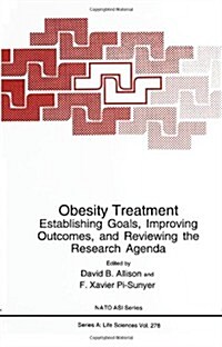 Obesity Treatment:: Establishing Goals, Improving Outcomes and Reviewing the Research Agenda (Paperback, Softcover Repri)